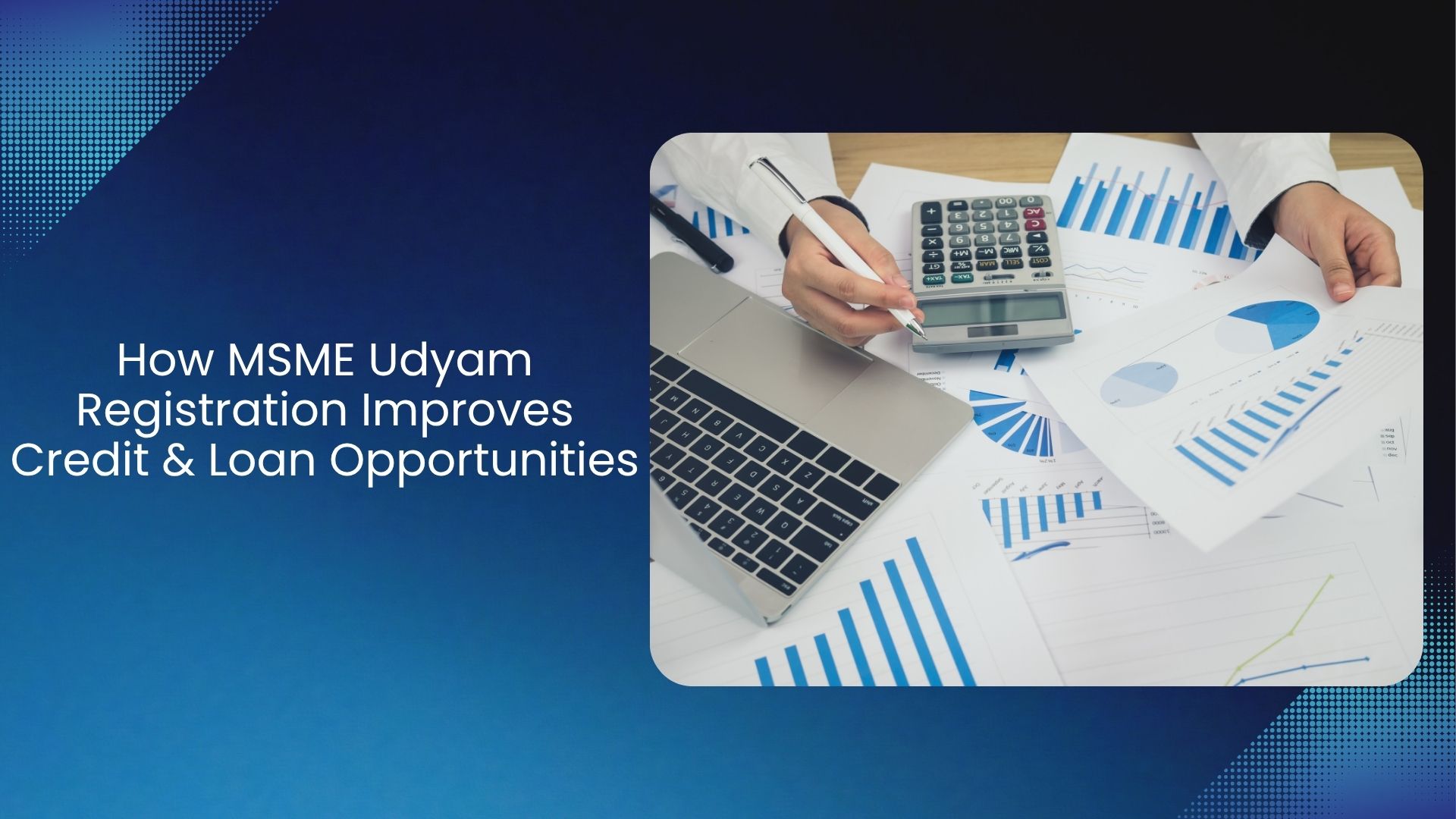 How MSME Udyam Registration Improves Credit & Loan Opportunities