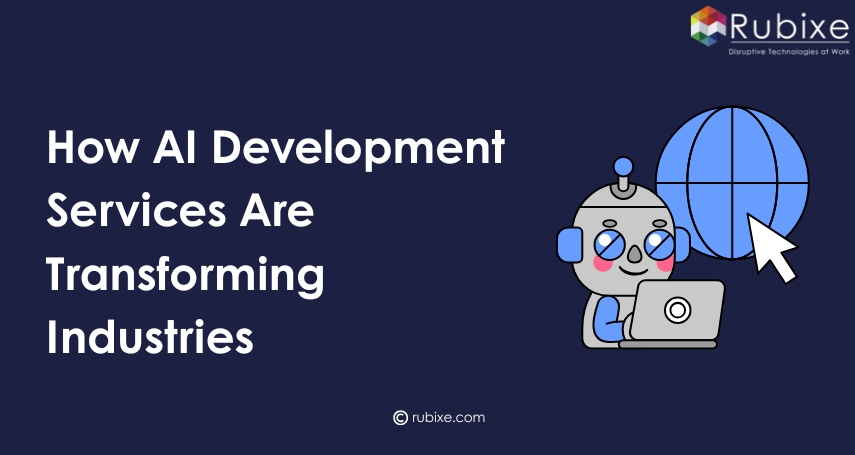 How AI Development Services Are Transforming Industries
