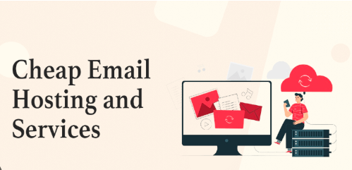 Cheap Email Hosting Everything Businesses Should Know