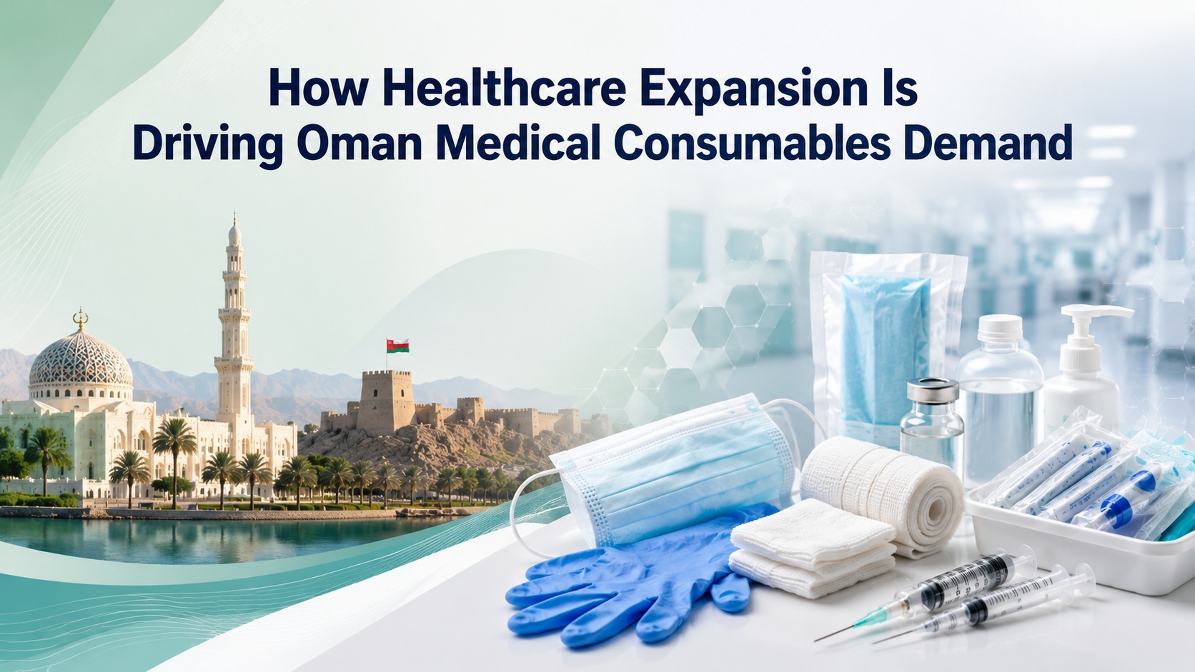 How Healthcare Expansion Is Driving Oman Medical Consumables Demand