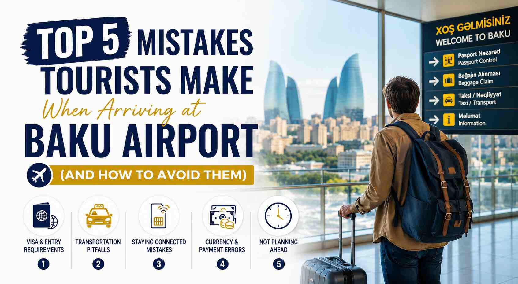 Top 5 Mistakes Tourists Make When Arriving at Baku Airport (And How to Avoid Them)