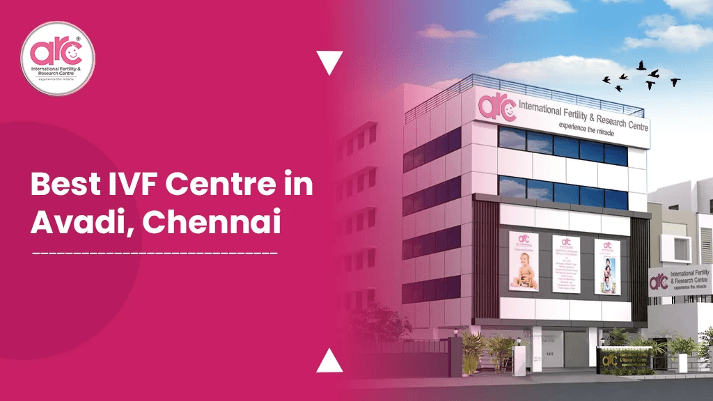 Best IVF Centre in Avadi: Advanced Fertility Care for Your Parenthood Journey
