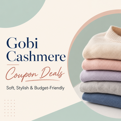 Gobi Cashmere Coupon Deals – Soft, Stylish & Budget-Friendly