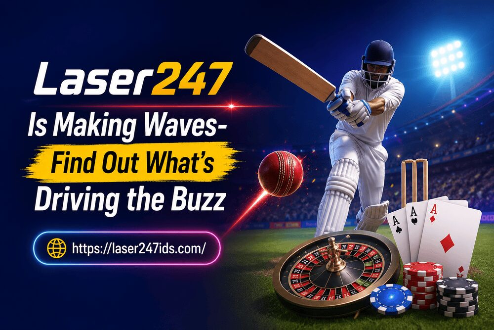 Laser247 Is Making Waves-Find Out What’s Driving the Buzz