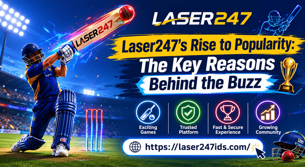 Laser247’s Rise to Popularity: The Key Reasons Behind the Buzz