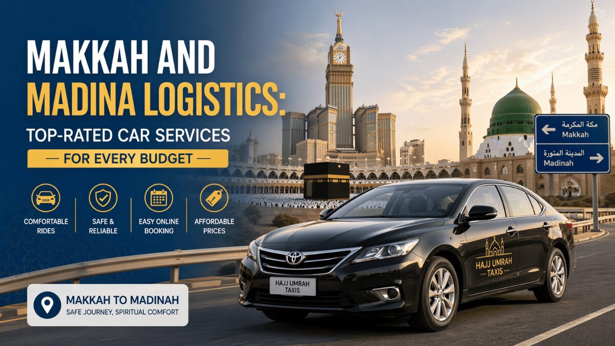 How to Arrange Reliable Taxi Travel from Makkah to Madinah: A Complete Guide for Pilgrims