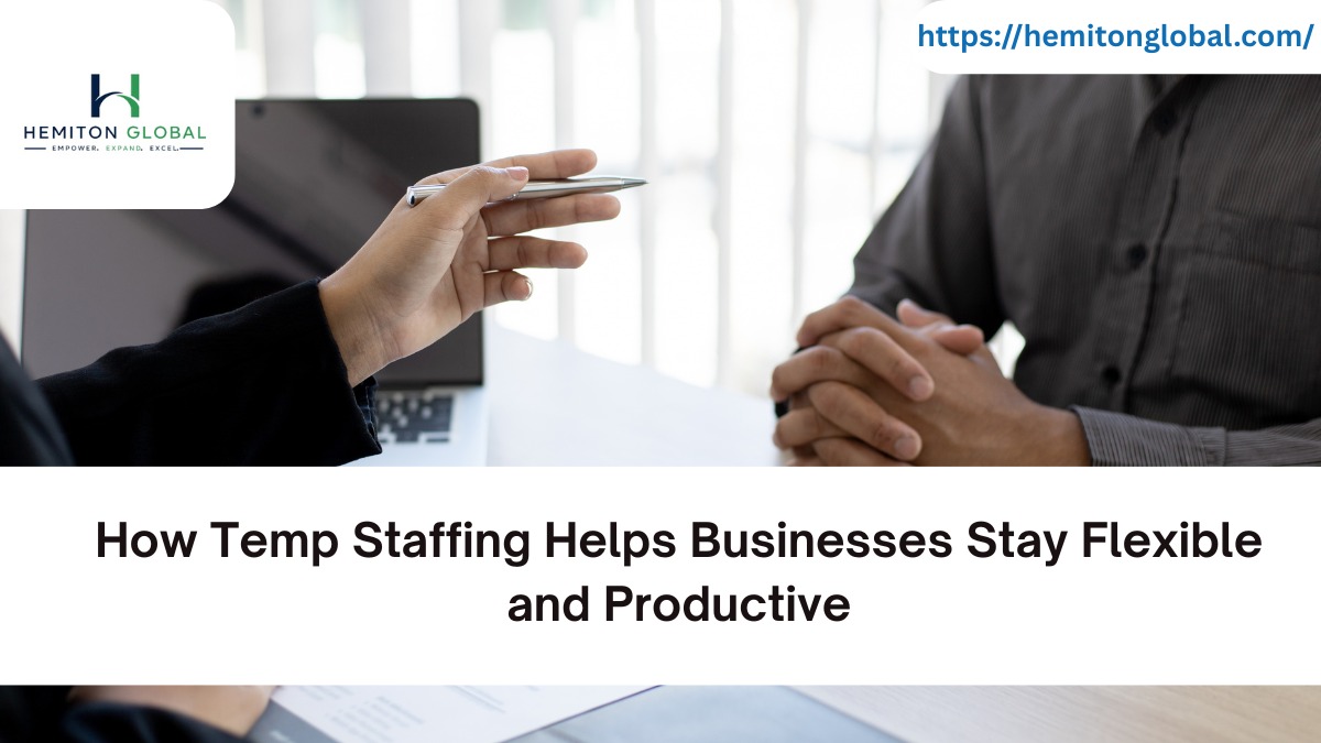 How Temp Staffing Helps Businesses Stay Flexible and Productive