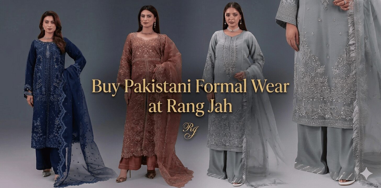 Why Choose Pakistani Formal Wear from Rang Jah?