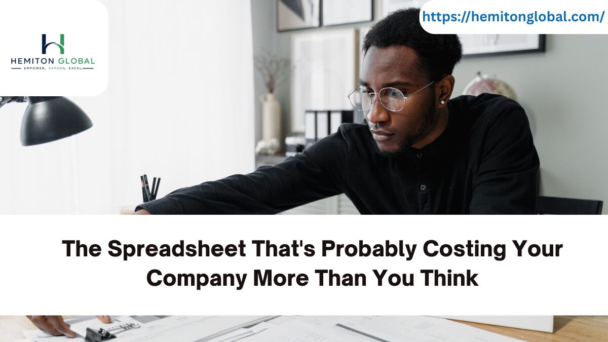 The Spreadsheet That’s Probably Costing Your Company More Than You Think