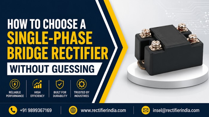 How to Choose a Single-Phase Bridge Rectifier Without Guessing
