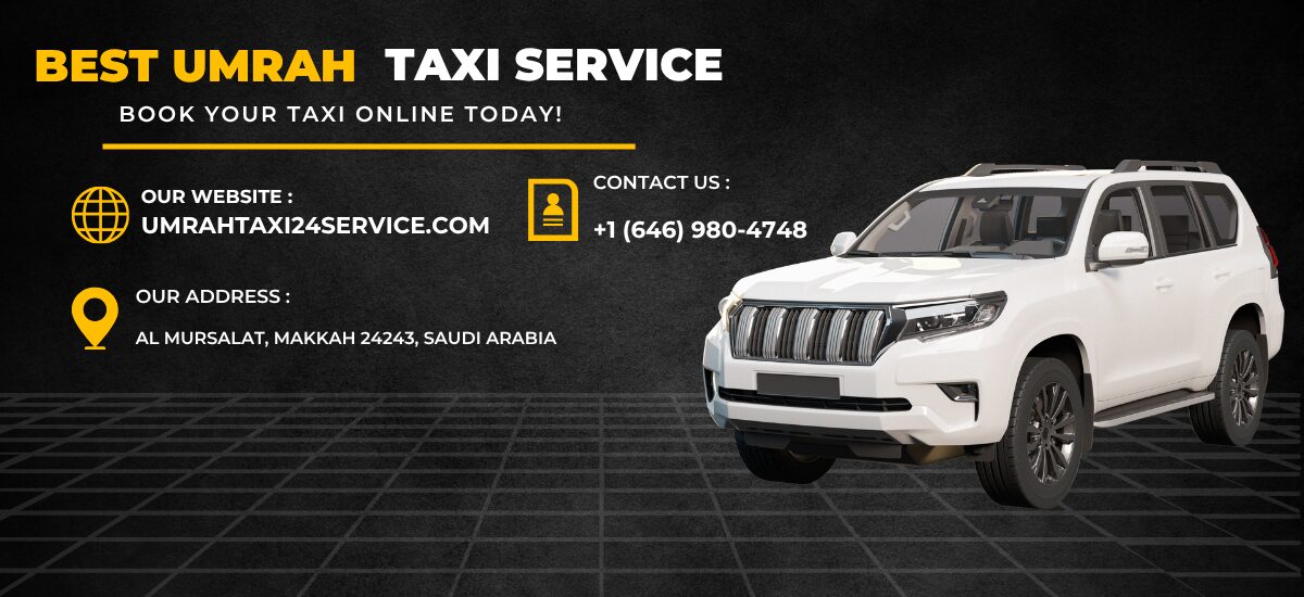 Makkah to Madinah Travel Guide and Ziyarat in Makkah – Your Complete Journey with Umrah Taxi